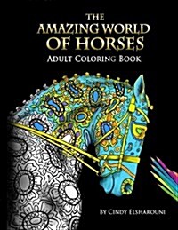 The Amazing World of Horses: Adult Coloring Book (Paperback)