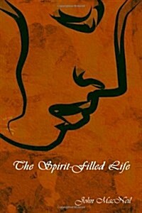The Spirit-Filled Life (Paperback)