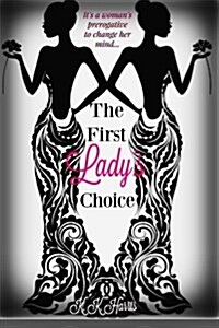 The First Ladys Choice: A Womans Prerogative... (Paperback)