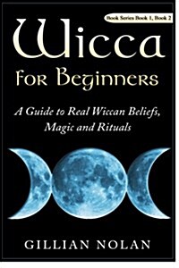 Wicca for Beginners: 2 in 1 Wicca Guide (Paperback)
