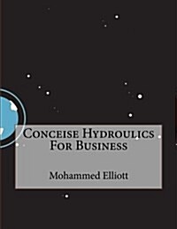 Conceise Hydroulics for Business (Paperback)