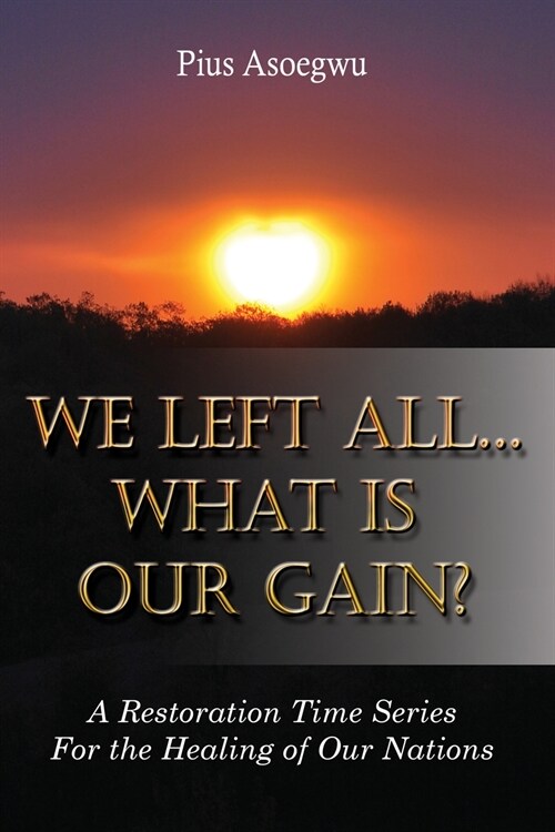 We Left All...What Is Our Gain? (Paperback)