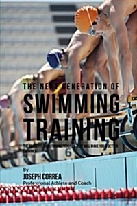 The Next Generation of Swimming Training: The Cross Fit Conditioning Program That Will Make You a Better Swimmer (Paperback)