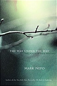 The Way Under the Way: The Place of True Meeting (Hardcover)
