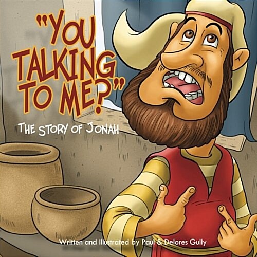 You Talking to Me?: The Story of Jonah (Paperback)