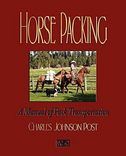 Horse Packing: A Manual of Pack Transportation (Paperback)