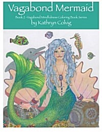 Vagabond Mermaid: Adult Coloring Book (Paperback)