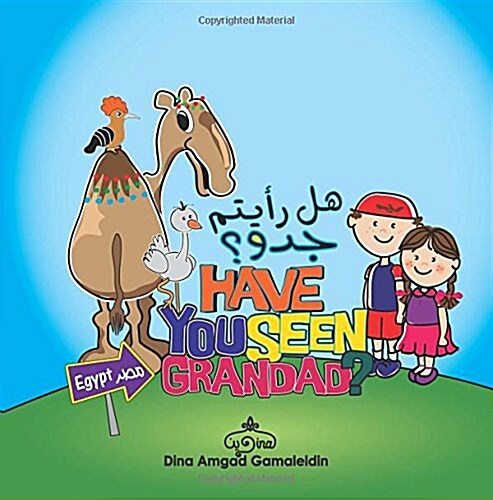 Have You Seen Grandad: An Amazing Adventure in Both English and Arabic Through Egypt (Paperback)