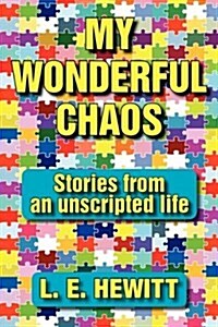 My Wonderful Chaos: Stories from an Unscripted Life (Paperback)
