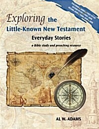 Exploring the Little-Known New Testament: Everyday Stories (Paperback)
