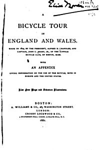 A Bicycle Tour in England and Wales, Made in 1879 by the President, Alfred D. Chandler (Paperback)