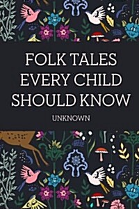 Folk Tales Every Child Should Know (Paperback)