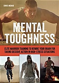 Military Mental Toughness: Elite Training for Critical Situations (Paperback)