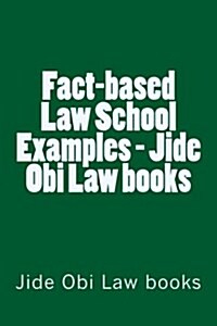 Fact-Based Law School Examples - Jide Obi Law Books (Paperback)