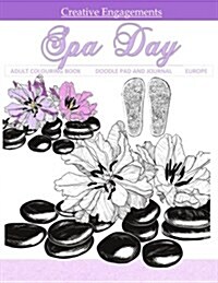 Spa Day Adult Colouring Book Doodle Pad and Journal: Adult Colouring Book; Day Planners in Al; Adult Coloring Books Disney in Al; Adult Coloring Book (Paperback)
