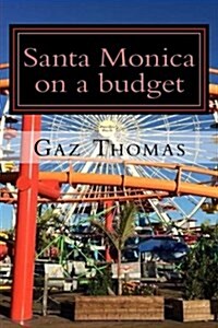 Santa Monica on a Budget: The Holihand.com Travel Guide (Paperback)