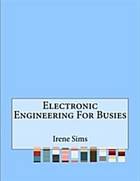 Electronic Engineering for Busies (Paperback)