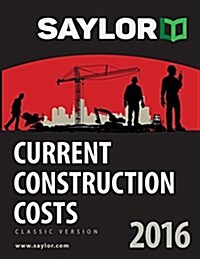 Saylor Current Construction Costs 2016 (Paperback)