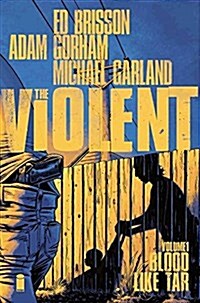 The Violent Volume 1: Blood Like Tar (Paperback)