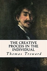 The Creative Process in the Individual (Paperback)