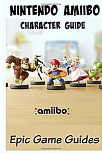 Amiibo: Nintendo Amiibo Character Guide (Paperback)