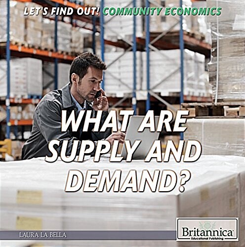 What Are Supply and Demand? (Library Binding)