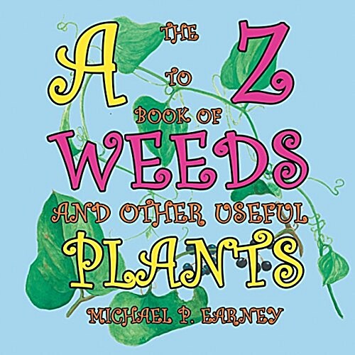 The A to Z Book of Weeds and Other Useful Plants (Paperback)
