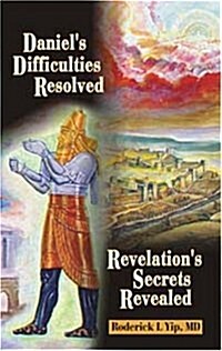 Daniels Difficulties Resolved - Revelations Secrets Revealed (Paperback)