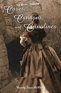 Caves, Cannons and Crinolines (Paperback)