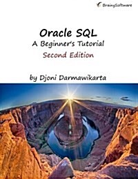 Oracle SQL: A Beginners Tutorial, Second Edition (Paperback)