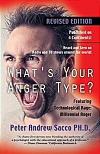 Whats Your Anger Type? Revised Edition with Technological Rage: Millennial Anger (Paperback)