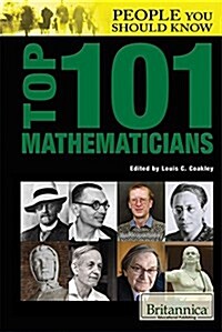 Top 101 Mathematicians (Library Binding)