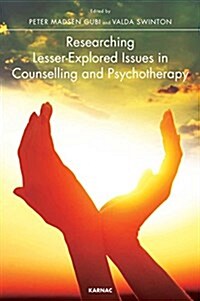 Researching Lesser-Explored Issues in Counselling and Psychotherapy (Paperback)