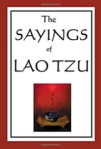 The Sayings of Lao Tzu (Paperback)