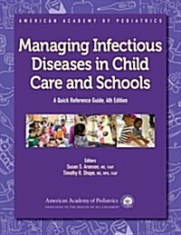 Managing Infectious Diseases in Child Care and Schools: A Quick Reference Guide (Paperback, 4)
