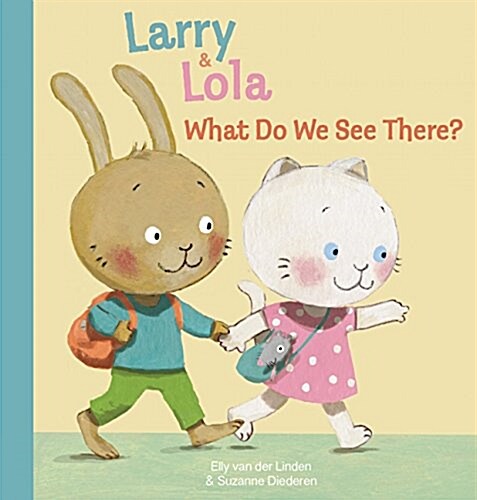 Larry and Lola. What Will We See There? (Hardcover)