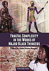 Fractal Complexity in the Works of Major Black Thinkers: Volume One (Paperback)