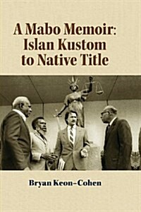 A Mabo Memoir: Islan Kustom to Native Title (Paperback)