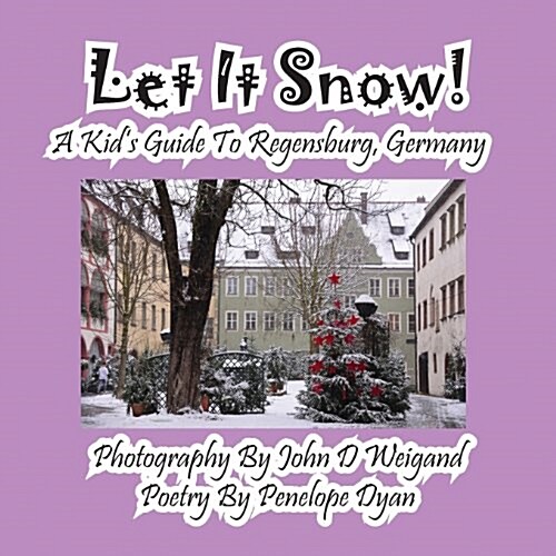 Let It Snow! a Kids Guide to Regensburg, Germany (Paperback, Picture Book)