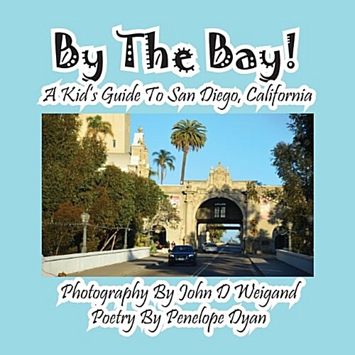 By the Bay! a Kids Guide to San Diego, California (Paperback, Picture Book)