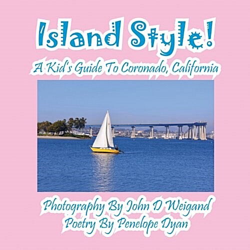 Island Style! a Kids Guide to Coronado, California (Paperback, Picture Book)