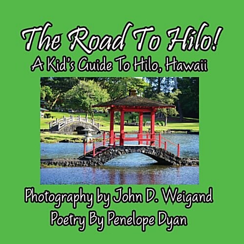The Road to Hilo! a Kids Guide to Hilo, Hawaii (Paperback, Picture Book)