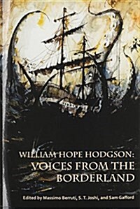 William Hope Hodgson: Voices from the Borderland (Paperback)