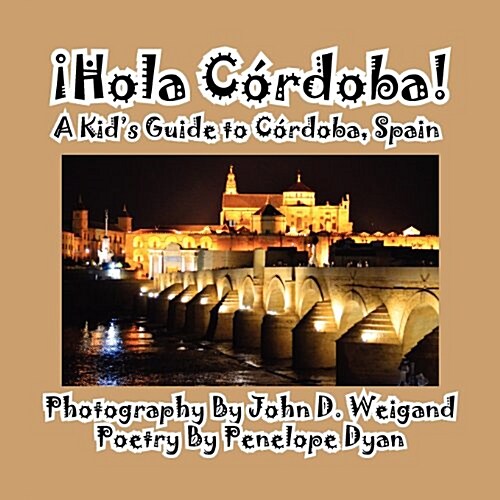 Hola Cordoba! a Kids Guide to Cordoba, Spain (Paperback)