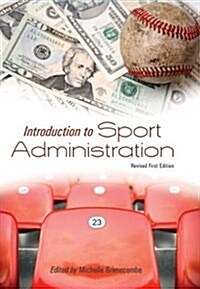 Introduction to Sport Administration (Revised First Edition) (Paperback, Revised First)