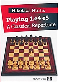 Playing 1.E4 E5 : A Classical Repertoire (Paperback)