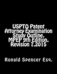 Uspto Patent Attorney Examination Study Outline, Mpep 9, Revision 7.2015 (Paperback)