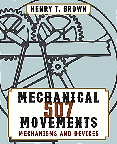 507 Mechanical Movements (Paperback, Reprint)