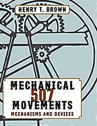 507 Mechanical Movements (Hardcover, Reprint)