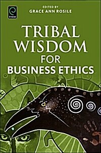Tribal Wisdom for Business Ethics (Paperback)